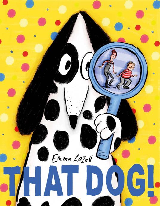 That Dog! - Emma Lazell - ebook