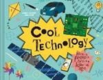 Cool Technology: Filled with Fantastic Facts for Kids of All Ages