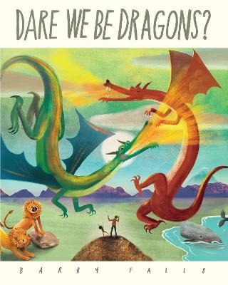 Dare We Be Dragons? - Barry Falls - cover