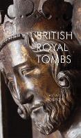 British Royal Tombs - Aidan Dodson - cover