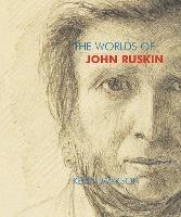 The Worlds of John Ruskin - Kevin Jackson - cover