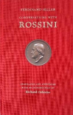 Conversations With Rossini - Ferdinand Hiller,Richard Osborne - cover