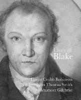Lives of Blake - Henry Crabb Robinson,John Thomas Smith,Alexander Gilchrist - cover