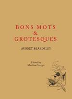 Bon Mots and Grotesques