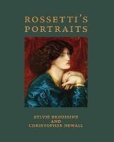 Rossetti's Portraits - Christopher Newall,Sylvia Broussine - cover