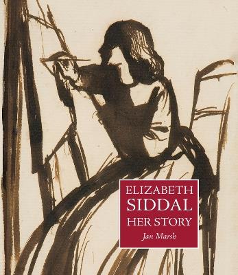 Elizabeth Siddal: Her Story - Jan Marsh - cover