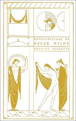 Recollections of Oscar Wilde - Charles Ricketts - cover