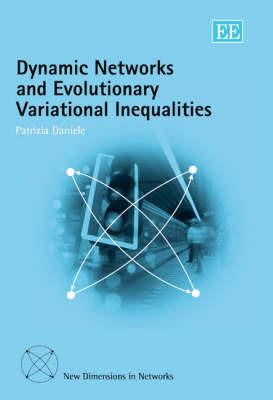 Dynamic Networks and Evolutionary Variational Inequalities - Patrizia Daniele - cover