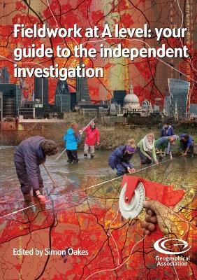 Fieldwork at A Level: Your guide to the independent investigation - cover