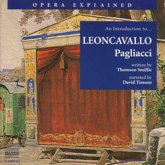 Opera Explained Pagliacci