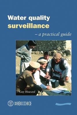 Water Quality Surveillance: A practical guide - Guy Howard - cover