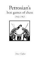 Petrosian's Best Games of Chess, 1946-63