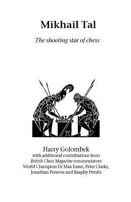 Mikhail Tal: The Shooting Star of Chess - Harry Golombek - cover