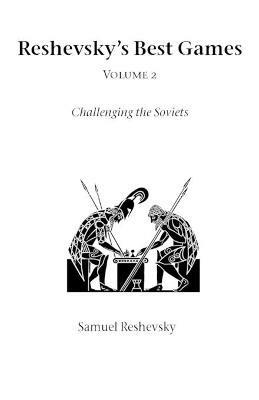 Reshevsky's Best Games: Challenging the Soviet'S - Samuel Reshevsky - cover
