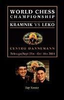World Chess Championship: Kramnik Vs Leko 2004 - Raymond Keene - cover