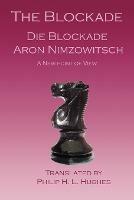 The Blockade: Die Blockade - Aron, Nimzowitsch - cover