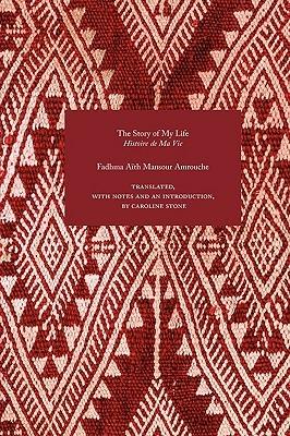 The Story of My Life - Fadhma Aith Mansour Amrouche - cover