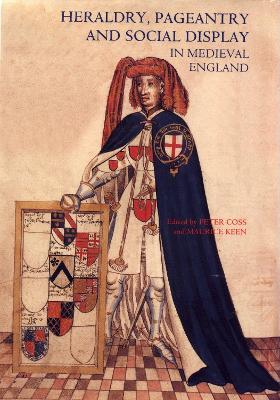 Heraldry, Pageantry and Social Display in Medieval England - cover