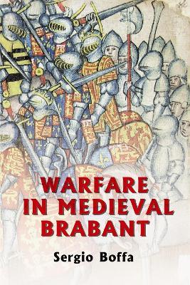 Warfare in Medieval Brabant, 1356-1406 - Sergio Boffa - cover