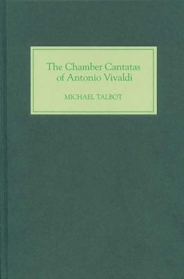 The Chamber Cantatas of Antonio Vivaldi - Michael Talbot - cover