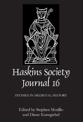 The Haskins Society Journal 16: 2005. Studies in Medieval History - Diane Korngiebel - cover