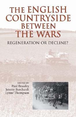 The English Countryside between the Wars: Regeneration or Decline? - cover