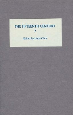 The Fifteenth Century VII: Conflicts, Consequences and the Crown in the Late Middle Ages - cover