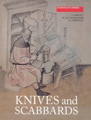 Knives and Scabbards - J. Cowgill,M. de Neergaard,N. Griffiths - cover