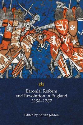 Baronial Reform and Revolution in England, 1258-1267 - cover