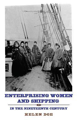 Enterprising Women and Shipping in the Nineteenth Century - Helen Doe - cover
