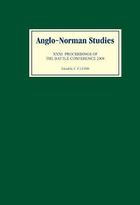 Anglo-Norman Studies XXXI: Proceedings of the Battle Conference 2008 - cover