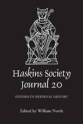The Haskins Society Journal 20: 2008. Studies in Medieval History - cover