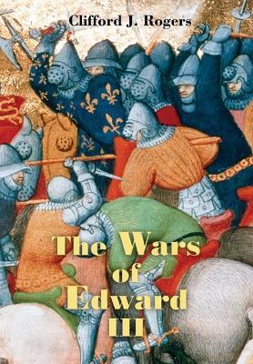 The Wars of Edward III: Sources and Interpretations - cover