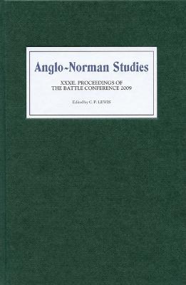 Anglo-Norman Studies XXXII: Proceedings of the Battle Conference 2009 - cover