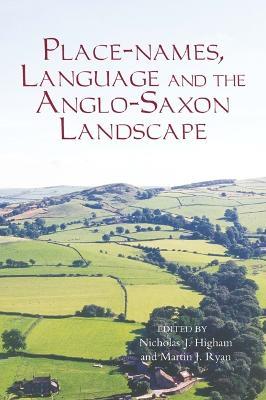 Place-names, Language and the Anglo-Saxon Landscape - cover