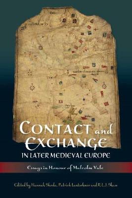 Contact and Exchange in Later Medieval Europe: Essays in Honour of Malcolm Vale - cover