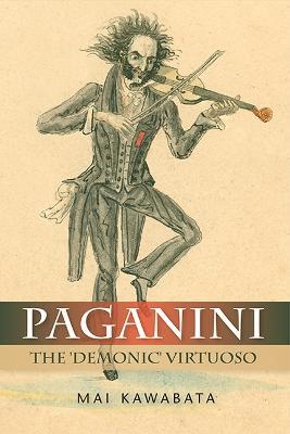 Paganini: The 'Demonic' Virtuoso - Mai Kawabata - cover