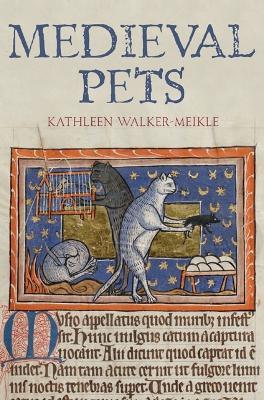 Medieval Pets - Kathleen Walker-Meikle - cover