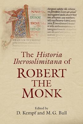 The Historia Iherosolimitana of Robert the Monk - cover