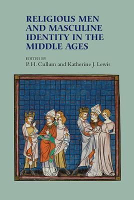 Religious Men and Masculine Identity in the Middle Ages - cover
