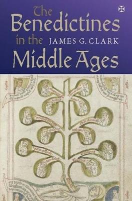 The Benedictines in the Middle Ages - James G. Clark - cover