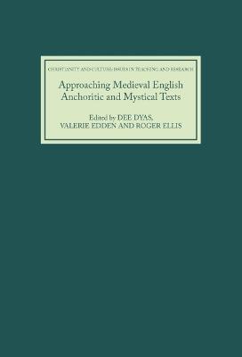Approaching Medieval English Anchoritic and Mystical Texts - cover