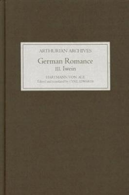 German Romance III: Iwein, or The Knight with the Lion - Hartmann von Aue,Cyril Edwards - cover