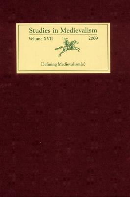 Studies in Medievalism XVII: Defining Medievalism(s) - cover