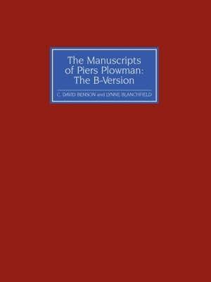 The Manuscripts of Piers Plowman: the B-version - C. David Benson,Lynne S. Blanchfield - cover