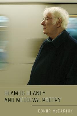 Seamus Heaney and Medieval Poetry - Conor McCarthy - cover