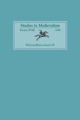 Studies in Medievalism XVIII: Defining Medievalism(s) II - cover