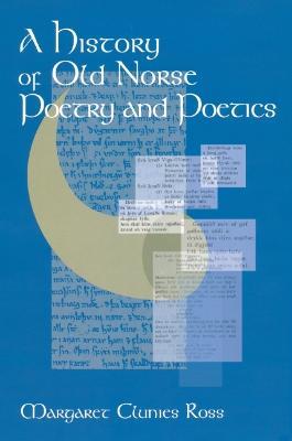 A History of Old Norse Poetry and Poetics - Margaret Clunies Ross - cover