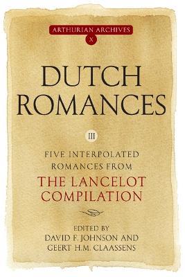 Dutch Romances III: Five Interpolated Romances from the Lancelot Compilation - cover