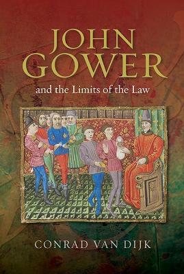 John Gower and the Limits of the Law - Conrad van Dijk - cover
